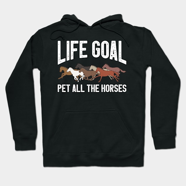 Horse Lover Riding Life Goal Pet All The Horses Hoodie by IngeniousMerch